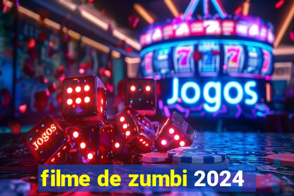 filme de zumbi 2024